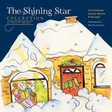 The Shining Star Collection: 24 Christmas Advent Stories & Recipes Paperback, FriesenPress
