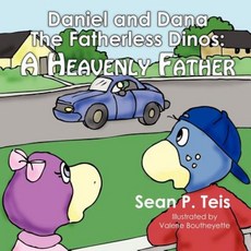 Daniel and Dana the Fatherless Dinos a Heavenly Father Paperback, Faithful Life Publishers