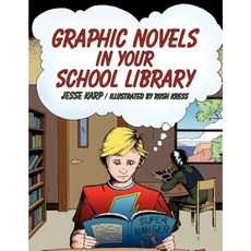 Graphic Novels in Your School Library Paperback, American Library Association