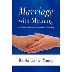 Marriage with Meaning: A Values-Based Model for Premarital Counseling Paperback, iUniverse