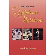 The Complete Folkdance Notebook Hardcover, Xlibris Corporation