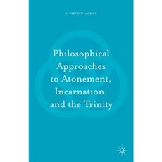 Philosophical Approaches to Atonement Incarnation and the Trinity Hardcover, Palgrave MacMillan