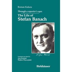 Through a Reporter's Eyes: The Life of Stefan Banach Paperback, Birkhauser