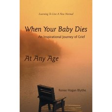 When Your Baby Dies: An Inspirational Journey of Grief Paperback, iUniverse