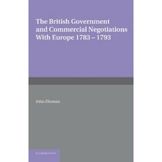 The British Government and Commercial Negotiations with Europe 1783 1793, Cambridge University Press
