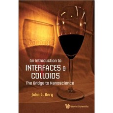 An Introduction to Interfaces & Colloids: The Bridge to Nanoscience Hardcover, World Scientific Publishing Company