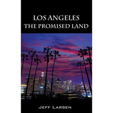 Los Angeles: The Promised Land Hardcover, Outskirts Press