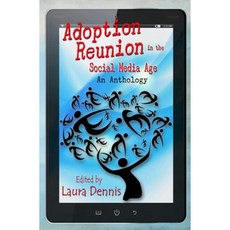 Adoption Reunion in the Social Media Age: An Anthology Paperback, Entourage Publishing