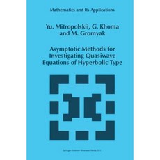 Asymptotic Methods for Investigating Quasiwave Equations of Hyperbolic Type Paperback, Springer