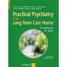Practical Psychiatry in the Long-Term Care Home: A Handbook for Staff Hardcover, Hogrefe & Huber Publishing