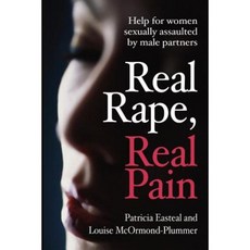 Real Rape Real Pain: Help for Women Sexually Assaulted by Male Partners Paperback, Port Campbell Press