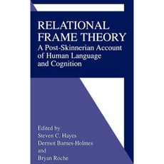 Relational Frame Theory: A Post-Skinnerian Account of Human Language and Cognition Hardcover, Springer