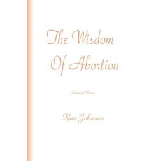 The Wisdom of Abortion Paperback, Createspace