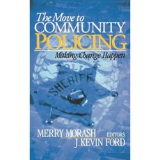The Move to Community Policing: Making Change Happen Hardcover, Sage Publications, Inc