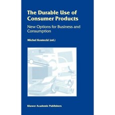 The Durable Use of Consumer Products: New Options for Business and Consumption Hardcover, Springer