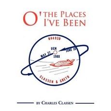 O' the Places I've Been Hardcover, Xlibris Corporation