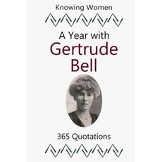 A Year with Gertrude Bell: 365 Quotations Paperback, Tigmor Books