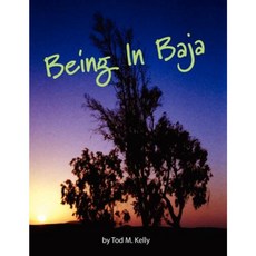 Being in Baja Paperback, Xlibris