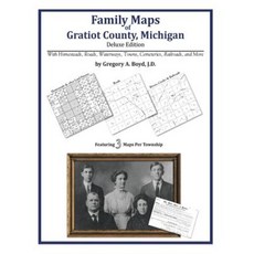 Family Maps of Gratiot County Michigan Paperback, Arphax Publishing Co.