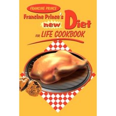 Francine Prince's New Diet for Life Cookbook Paperback, iUniverse