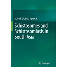 Schistosomes and Schistosomiasis in South Asia Paperback, Springer
