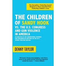 The Children of Sandy Hook vs. the U.S. Congress and Gun Violence in America Paperback, Garn Press