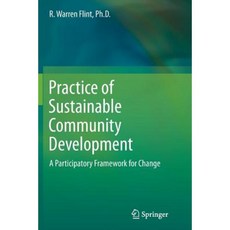 Practice of Sustainable Community Development:A Participatory Framework for Change, Springer