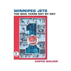Winnipeg Jets: The Wha Years Day by Day Paperback, Pcmp Press