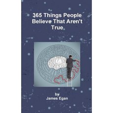 365 Things People Believe That Aren't True Paperback, Createspace