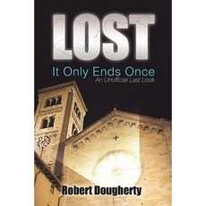 Lost: It Only Ends Once: An Unofficial Last Look Paperback, iUniverse
