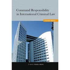 Command Responsibility in International Criminal Law Hardcover, T.M.C. Asser Press
