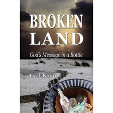 BROKEN LAND: God's Message in a Bottle Paperback, Olive Press Publisher