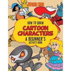How to Draw Cartoon Characters: A Beginner's Activity Book Paperback, Jupiter Kids