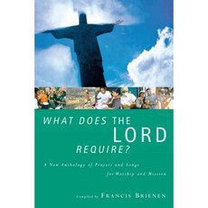 What Does the Lord Require?: A New Anthology of Prayers and Songs for Worship Paperback, SCM Press