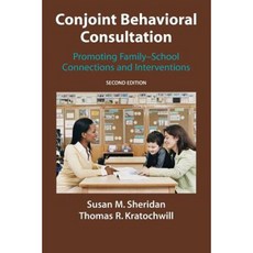 Conjoint Behavioral Consultation: Promoting Family-School Connections and Interventions Paperback, Springer