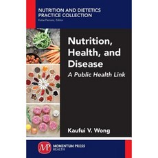 Nutrition Health and Disease: A Public Health Link Paperback, Momentum Press