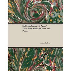 Sullivan's Scores - St Agnes' Eve - Sheet Music for Voice and Piano Paperback, Classic Music Collection