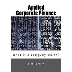 Applied Corporate Finance: What Is a Company Worth? Paperback, Createspace