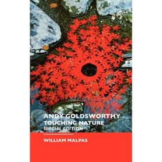 Andy Goldsworthy: Touching Nature: Special Edition Hardcover, Crescent Moon Publishing
