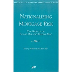 Nationalizing Mortgage Risk: The Growth of Fannie Mae and Freddie Mac Paperback, American Enterprise Institute Press