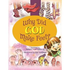 Why Did God Make Feet? Hardcover, Xulon Press