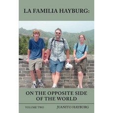 La Familia Hayburg: On the Opposite Side of the World: Volume Two Paperback, iUniverse