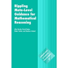 Rippling: Meta-Level Guidance for Mathematical Reasoning Hardcover, Cambridge University Press