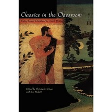 Classics in the Classroom: Using Great Literature to Teach Writing Paperback, Teachers & Writers Collaborative