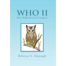 Who II: More Reflections of a Caregiver Hardcover, Xlibris