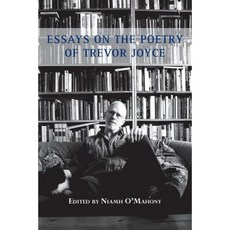Essays on the Poetry of Trevor Joyce Paperback, Shearsman Books