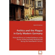 Politics and the Plague in Early Modern Germany Paperback, VDM Verlag