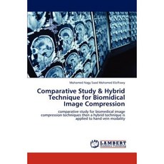 Comparative Study & Hybrid Technique for Biomidical Image Compression Paperback, LAP Lambert Academic Publishing