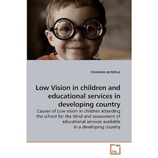 Low Vision in Children and Educational Services in Developing Country Paperback, VDM Verlag