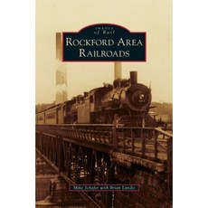 Rockford Area Railroads Hardcover, Arcadia Publishing Library Editions